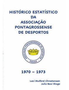 Histórico Estatístico Da Associação Pontagrossense De Desportos 1970 - 1973