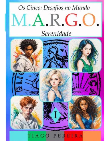 Os Cinco: Desafios No Mundo M.a.r.g.o.:Serenidade