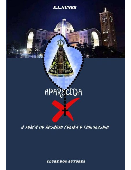 Aparecida:A Força do Rosário Contra o Comunismo