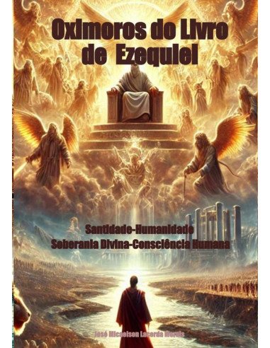 Oximoros Do Livro De Ezequiel:Santidade-Humanidade e Soberania Divina-Consciência Humana