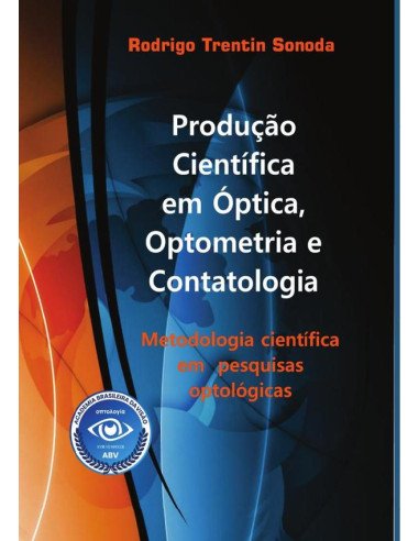 Produção Científica Em Optica, Optometria E Contatologia:Metodologia científica em pesquisas optológicas