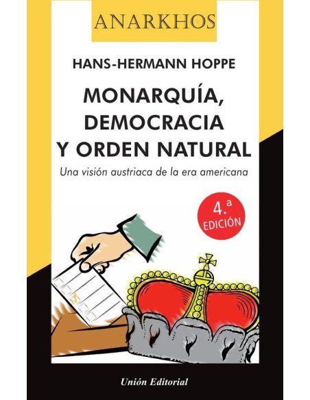 Monarquía, democracia y orden natural:Una visión austriaca de la era americana