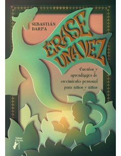 Érase una vez. Cuentos y aprendizajes de crecimiento personal para niños y niñas