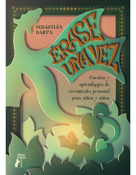 Érase una vez. Cuentos y aprendizajes de crecimiento personal para niños y niñas