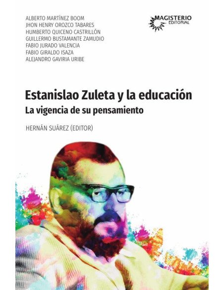 Estanislao Zuleta y la educación.:La vigencia de su pensamiento