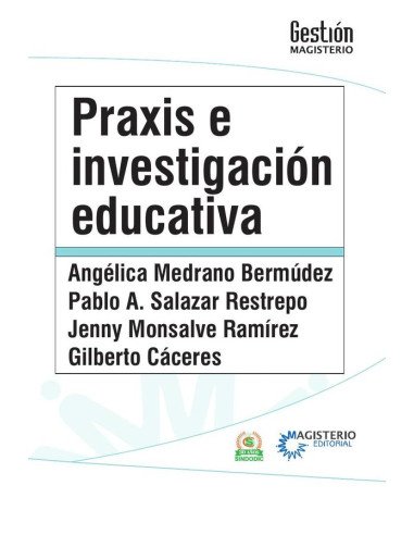 Praxis e investigación educativa.:Estudios de caso. Proyectos pedagógicos que transforman la comunidad escolar en instituciones oficiales de Bogotá