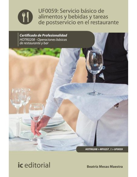 Servicio básico de alimentos y bebidas y tareas de postservicio en el restaurante. HOTR0208 - Operaciones básicas del restaurante y bar