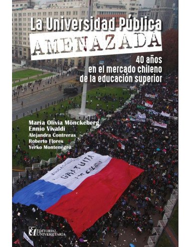 La universidad pública amenazada: 40 años en el mercado chileno