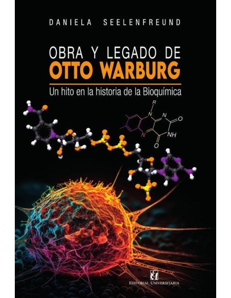 Un hito en la historia de la bioquímica:Obra y legado de Otto Warburg