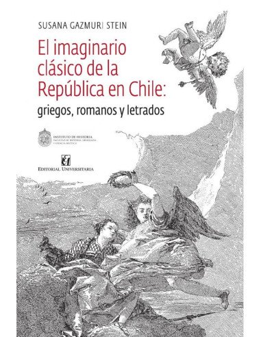 El imaginario clásico de la República en Chile: griegos, romanos y letrados