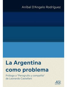 La Argentina como problema:Prólogo a ‘Perogrullo y compañía’ de Leonardo Castellani
