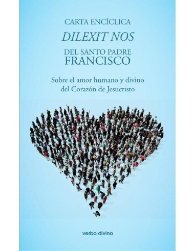 Carta encíclica "Dilexit nos":Sobre el amor humano y divino del Corazón de Jesucristo