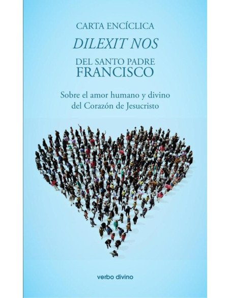Carta encíclica "Dilexit nos":Sobre el amor humano y divino del Corazón de Jesucristo