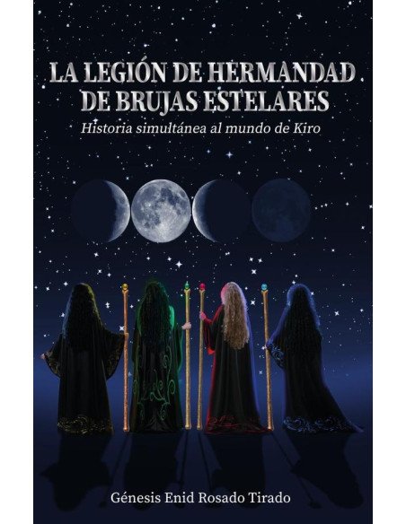 La Legión de Hermandad de Brujas Estelares: Historia simultánea al mundo de Kiro