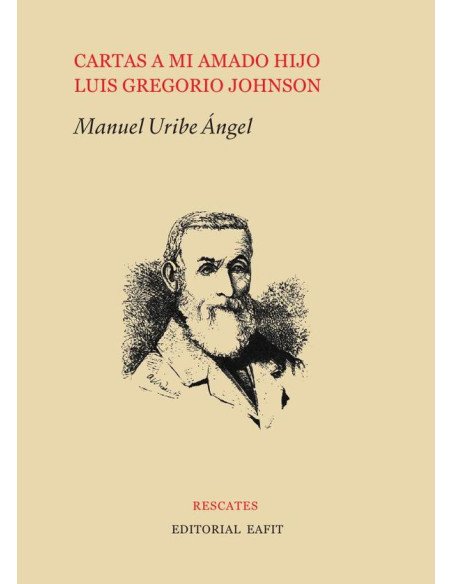 Cartas a mi amado hijo Luis Gregorio Johnson