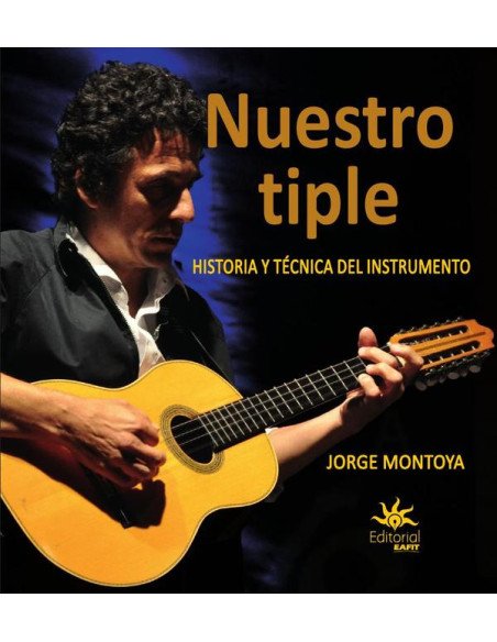 Nuestro tiple.:Historia y técnica del instrumento