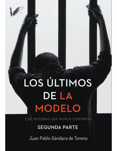 Los últimos de la Modelo. Segunda parte:Las historias que nunca contaron
