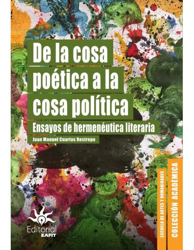 De la cosa poética a la cosa política.:Ensayos de hermenéutica literaria