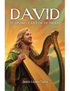 DAVID El divino cantor de Israel