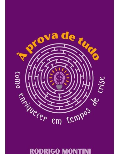 À Prova De Tudo:Como Enriquecer em Tempos de Crise