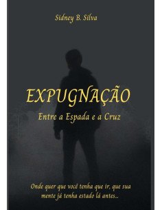 Expugnação:ENTRE A ESPADA E A CRUZ