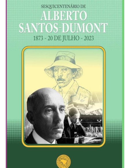 Sesquicentenário De Alberto Santos-dumont:1873 - 20 de julho - 2023