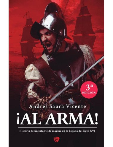 ¡Al arma!:Historia de un infante de marina en la España del siglo XVI