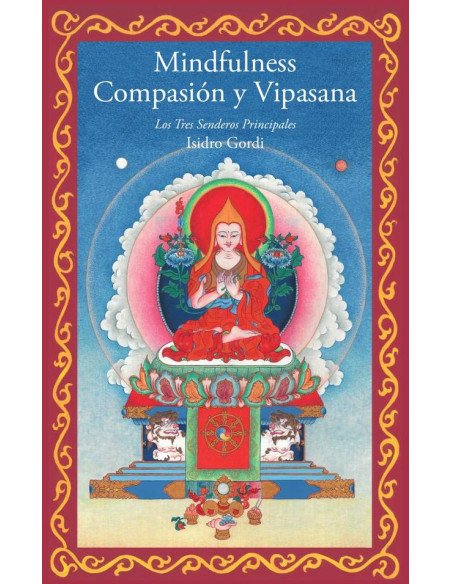 Mindfulness, compasión y vipasana:Los Tres Senderos Principales
