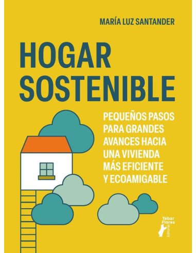 Hogar sostenible:Pequeños pasos para grandes avances hacia una vivienda más eficiente y ecoamigable