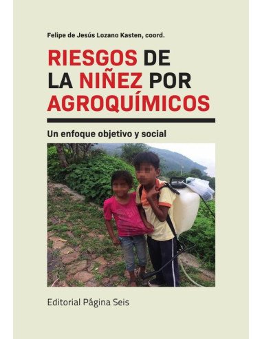 Riesgos de la niñez por agroquímicos:Un enfoque objetivo y social