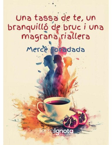 Una tassa de te, un branquilló de bruc i una magrana riallera