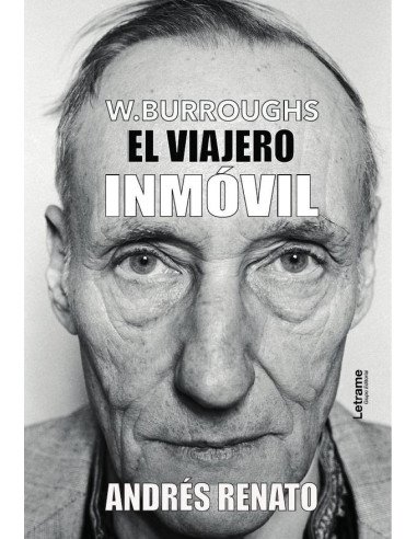 W. Burroughs:El viajero inmóvil