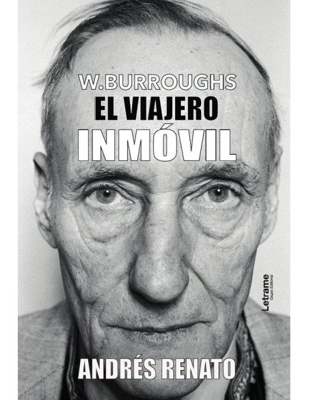 W. Burroughs:El viajero inmóvil