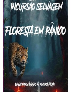Incursão Selvagem: Floresta Em Pânico