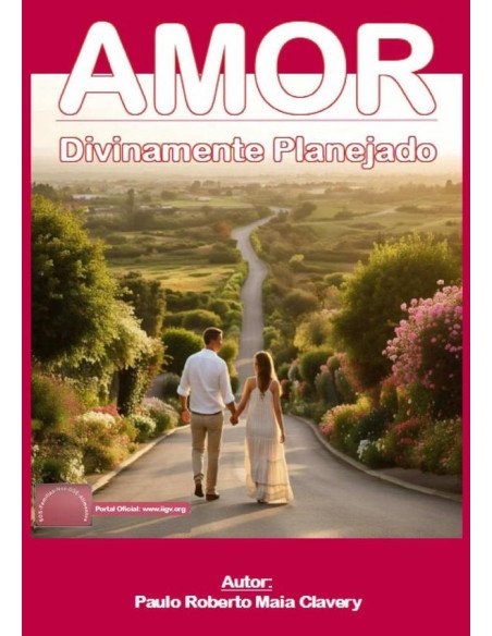 Amor Divinamente Planejado:Uma história emocionante que explora as profundezas do amor, da fé, do autoconhecimento e da Plenitude Divina
