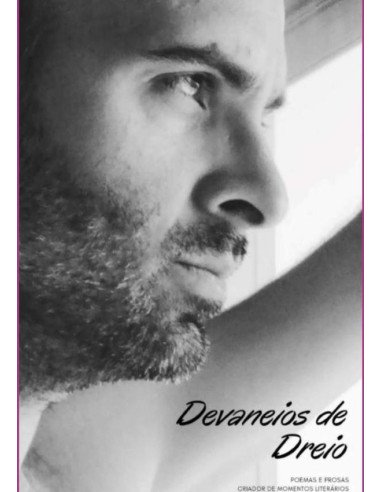 Devaneios De Dreio:Poemas e prosas
