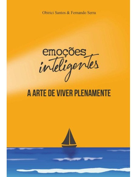 Emoções Inteligentes:a arte de viver plenamente