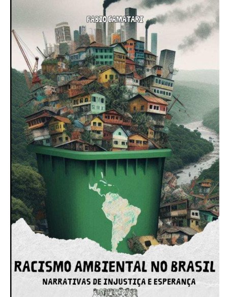 Racismo Ambiental No Brasil:Narrativas de Injustiça e Esperança