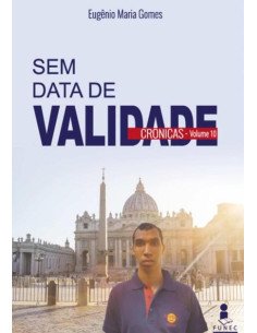 Sem Data De Validade - Crônicas:VOLUME 10