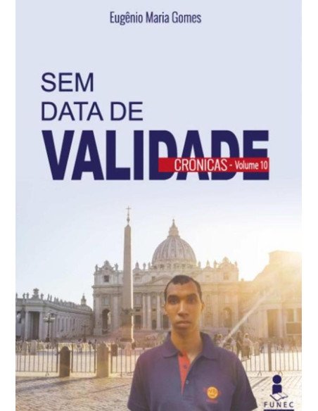Sem Data De Validade - Crônicas:VOLUME 10