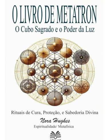 O Livro De Metatron:O Cubo Sagrado e o Poder da Luz