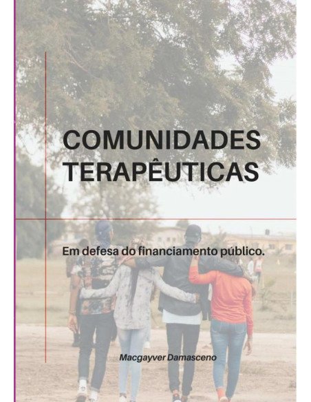 Comunidades Terapêuticas:Em defesa do financiamento público.