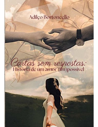 Cartas Sem Respostas: História De Um Amor (im)possível