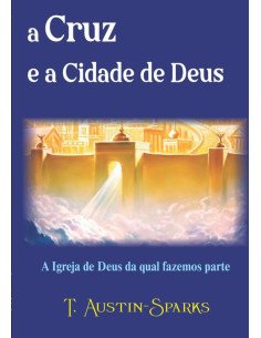 A Cruz E A Cidade De Deus:A Igreja de Deus da qual fazemos parte