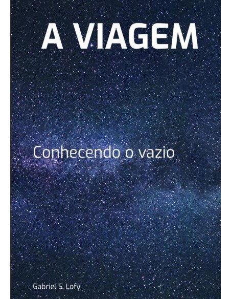 A Viagem:conhecendo o vazio