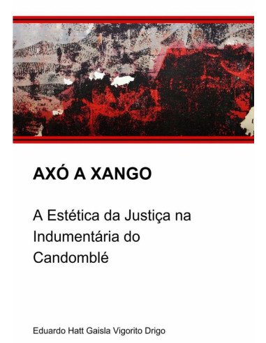 Axó A Xangô:A Estética da Justiça na Indumentária do Candomblé