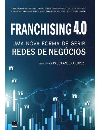 Franchising 4.0:UMA NOVA FORMA DE GERIR REDES DE NEGÓCIOS