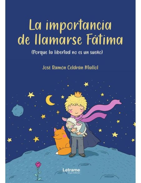 La importancia de llamarse Fátima:(Porque la libertad no es un sueño)