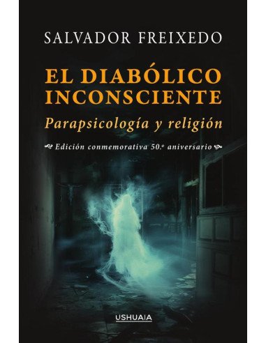 El diabólico inconsciente:Parapsicología y religión