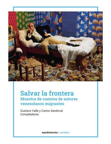 Salvar la frontera:Muestra de cuentos de autores venezolanos migrantes